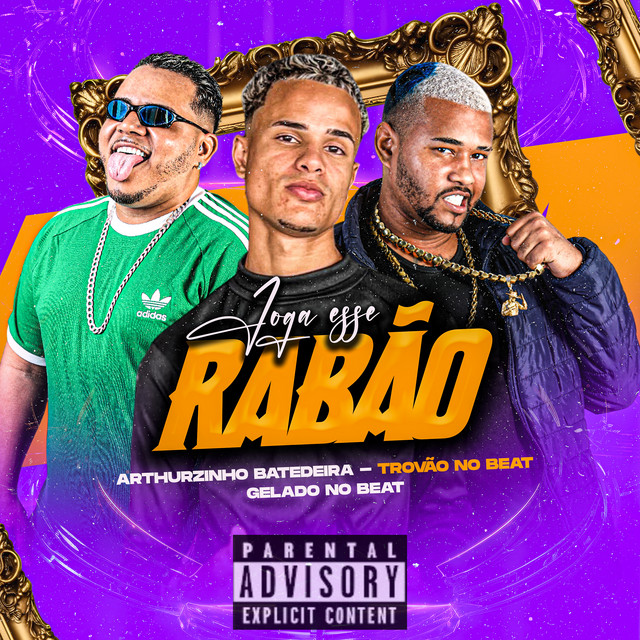 Arthurzinho Batedeira, Gelado No Beat e Trovão no Beat – “Joga Esse Rabão”