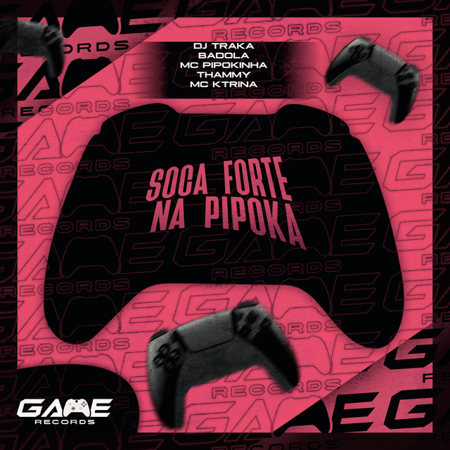 Thammy, DJ TRAKA, Badola, MC Pipokinha e MC KTRINA – “Soca Forte Na Pipoka”
