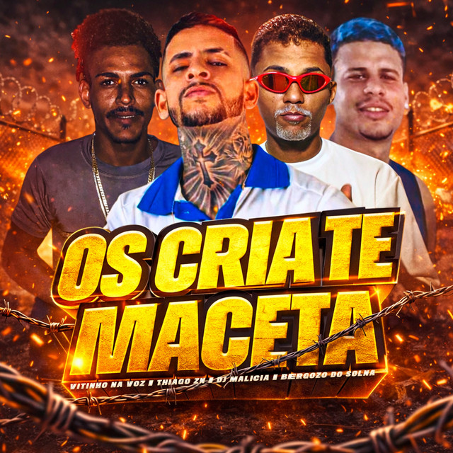 DJ Malicia, Thiago ZN, Vitinho na Voz e Bergozo do Solna – “Os Cria Te Maceta”