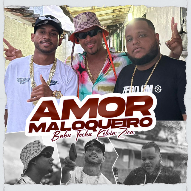 Mc Tocha, kelvin zica e Mc Babu – “Amor Maloqueiro”