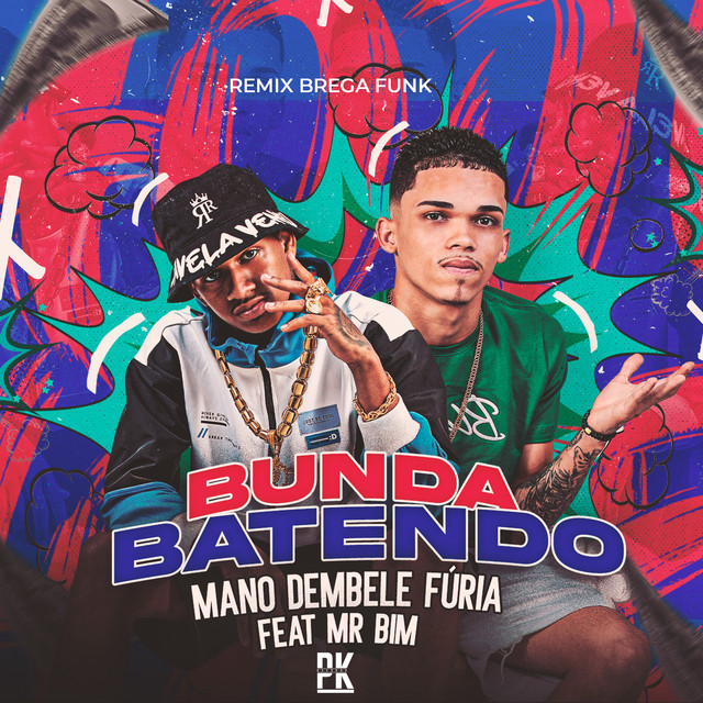 Mano dembele, Furia e Mr Bim – “Bunda Batendo (Remix Brega Funk)”