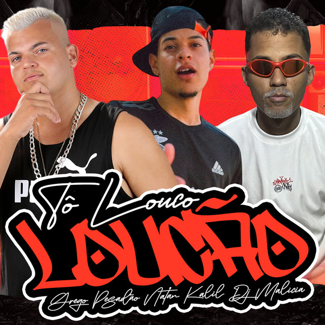 DJ Malicia, Grego Pesadão e Natan Kalil – “Tô Louco, Loucão”