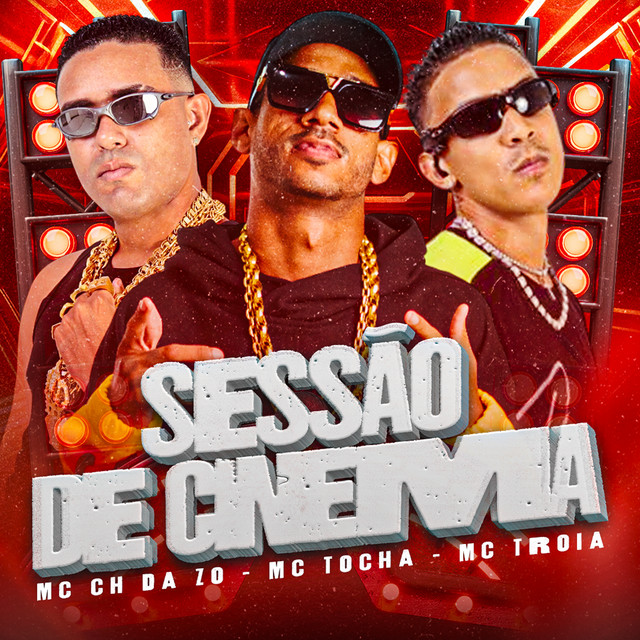 Mc Tocha, Mc Troia e MC CH da Z.O – “Sessão de Cinema”