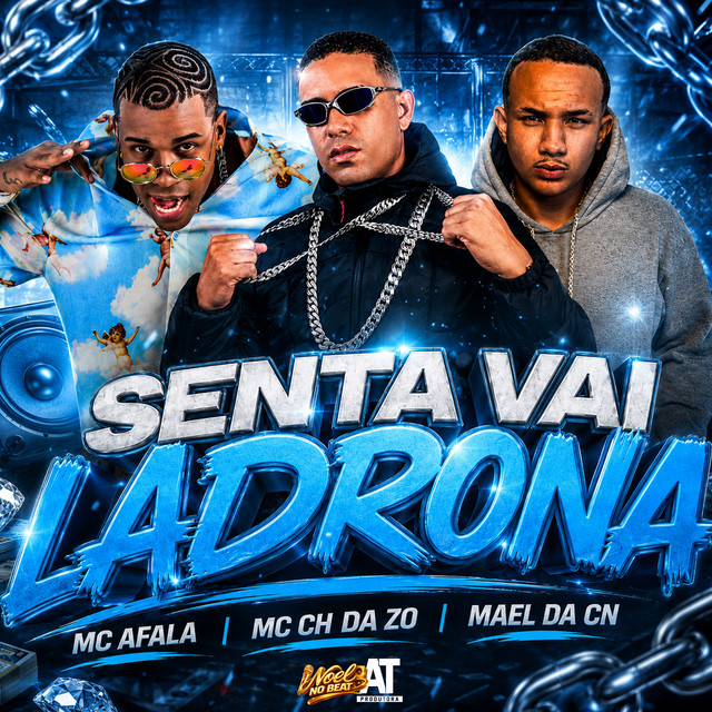 Mc Afala, MC CH da Z.O e Mael da CN – “Senta Vai Ladrona”