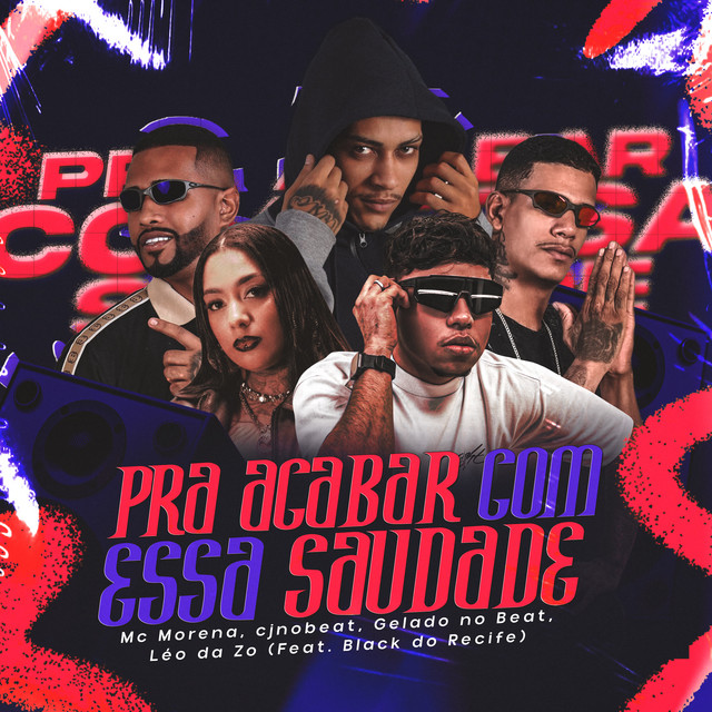Gelado No Beat, Black do Recife, Mc Morena, cjnobeat e Leo Da Zo – “Pra acabar com essa saudade”