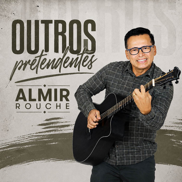 Almir Rouche – “Outros Pretendentes”