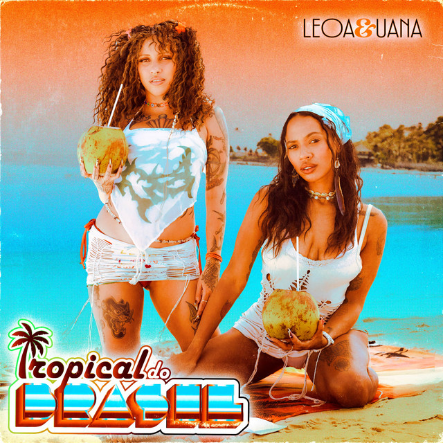 UANA e LEOA – “Tropical do Brasil”