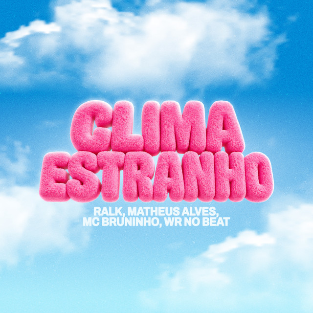 MC Bruninho, WR No Beat, Ralk e MATHEUS ALVES – “Clima Estranho”