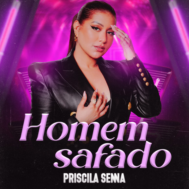 Priscila Senna – “Homem Safado”