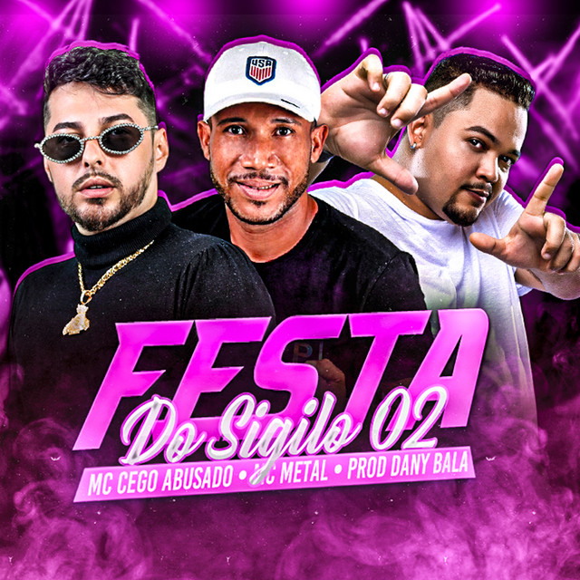 MC Cego Abusado e MC Metal – “Festa do Sigilo 02”