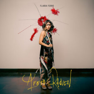 Flaira Ferro – “Afeto Radical”