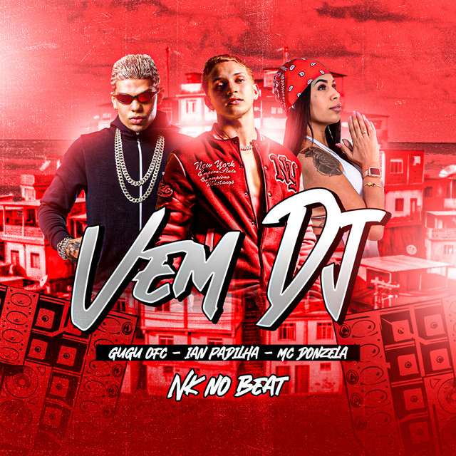 Gugu Ofc, Ian Padilha e MC Donzela – “Vem Dj”