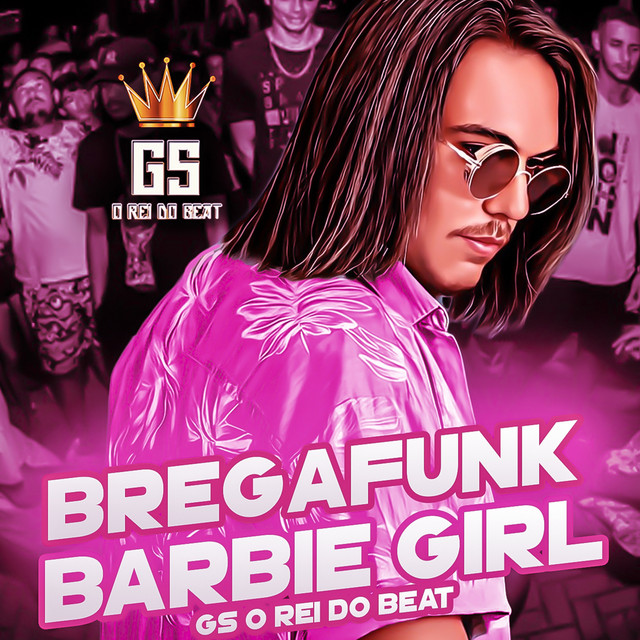 GS O Rei do Beat – “Barbie Girl (BregaFunk)”
