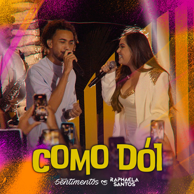 Banda Sentimentos e Raphaela Santos – “Como Dói”