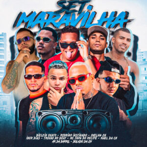 Igor Dias, Bielzin Oxato, Mael da CN, Trovão no Beat e Rodrigo Instigado – “Set Maravilhas”
