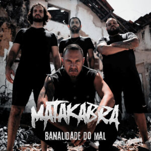 Matakabra – “Banalidade do Mal”
