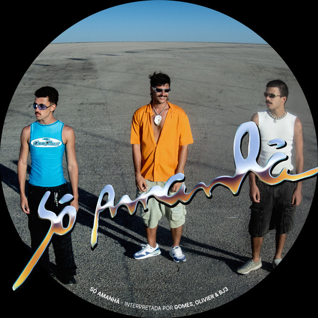 GOMES, Olivier e BJ3 – “Só Amanhã”