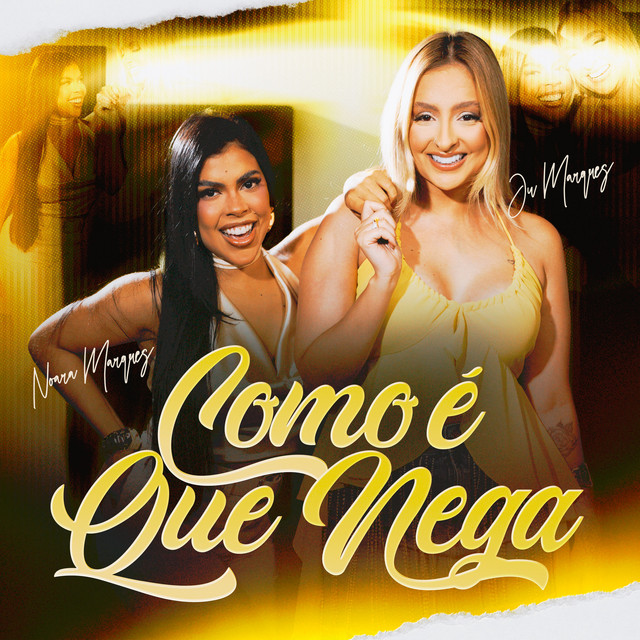 Noara Marques e Juliana Marques – “Como É Que Nega”