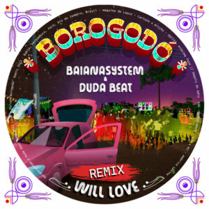 DUDA BEAT, BaianaSystem e Will Love – “Borogodó (Remix)”