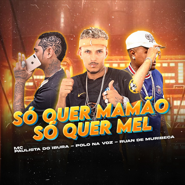 Ruan de Muribeca, Polo na voz e Mc Paulista Do Ibura – “Só Quer Mamão Só Quer Mel”