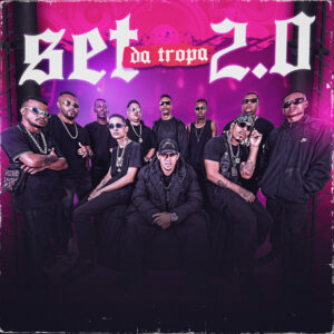 Shevchenko, MC 10G, Gui da Tropa, W9 e TIO CHICO e Blk Pernambucano – “Set da Tropa 2.0”