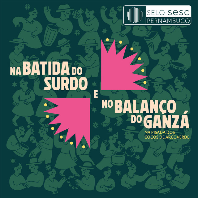 Assis Calixto e Samba de Coco Raizes de Arcoverde – “Na batida do Surdo e no balanço do Ganzá – Na Pisada dos Cocos de Arcoverde”