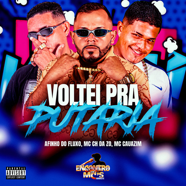 Afinho do Fluxo, MC Cauazim e CH DA ZO – “VOLTEI PRA PUTARIA”