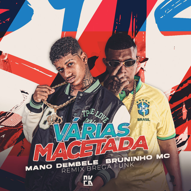 Mano dembele e Bruninho Mc – “Várias Macetada”