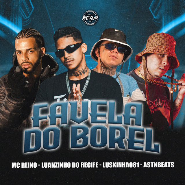 MC Reino, Luanzinho do Recife, Luskinha 081, astnbeats e TROPA DO REINO – “FAVELA DO BOREL”
