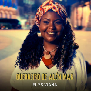 Elys Viana – “Guerreiro de Além Mar”