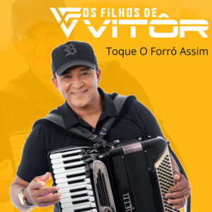 Os Filhos de Vitôr e Geraldinho Lins – “Toque o Forró Assim”