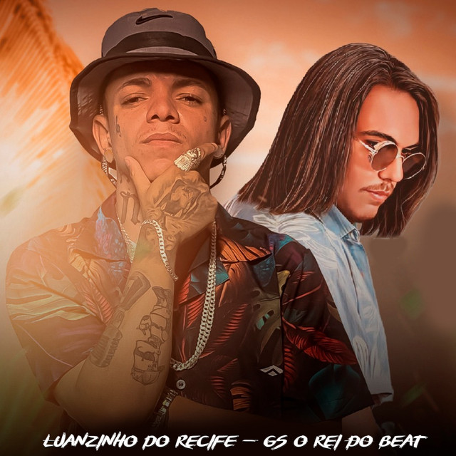 Luanzinho do Recife e GS O Rei do Beat – “Eu Gosto Quando Você Senta”