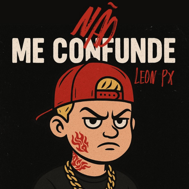 LEON PX – “Não Me Confunde”