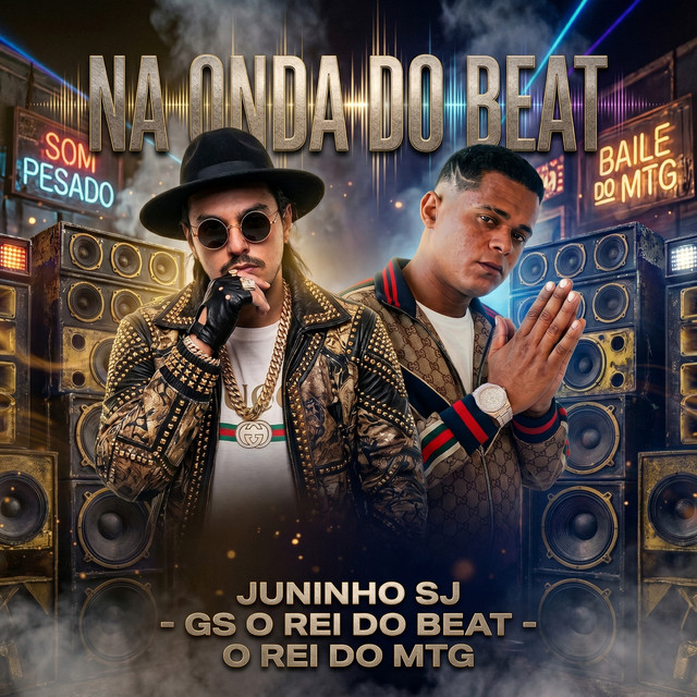 GS O Rei do Beat, Juninho SJ e O REI DO MTG – “Na Onda Do Beat”