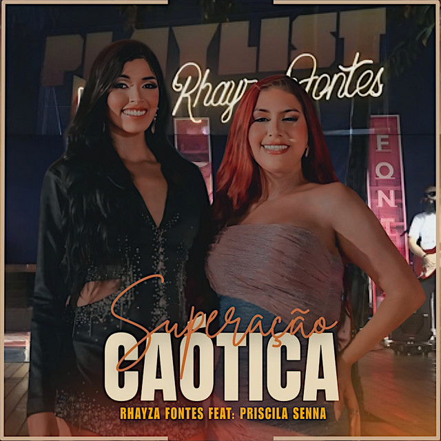 Priscila Senna e Rhayza Fontes – “Superação Caótica”