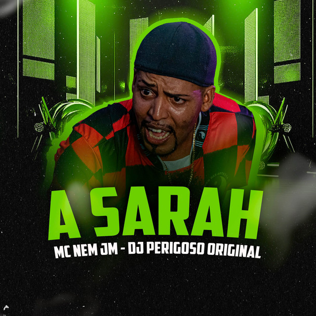 Mc Nem Jm e DJ Perigoso Original – “A Sarah”