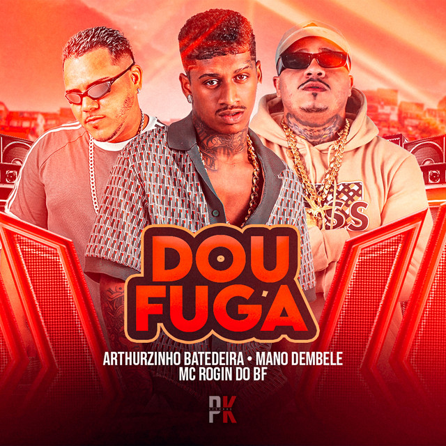 Mano dembele, Arthurzinho Batedeira e MC Rogin Do BF – “Dou Fuga”