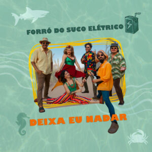 Forró do Suco Elétrico, Babi Jaques e Feiticeiro Julião – “Deixa Eu Nadar”