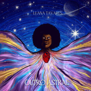 Luana Tavares – “Outro Astral”