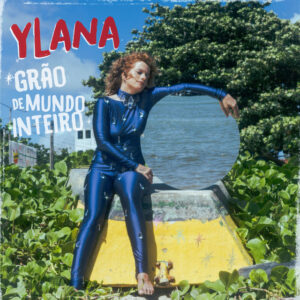 Ylana – “Grão de Mundo Inteiro”