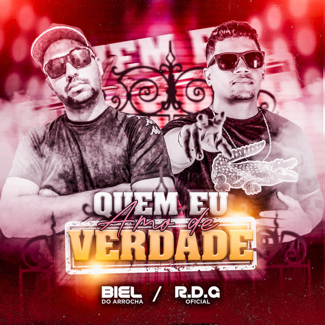 R.D.G OFICIAL e Biel do arrocha – “Quem Eu Amo de Verdade”