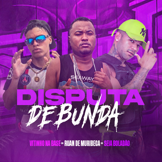 Ruan de Muribeca, Seia Boladão e Vitinho Na Base – “Disputa de Bunda”