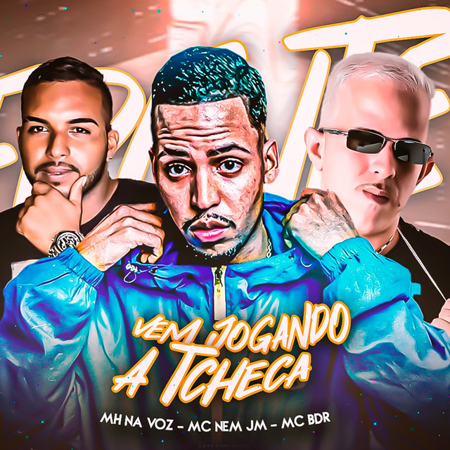 Mc Nem Jm, MC BDR e MH na Voz – “Vem Jogando a Tcheca”