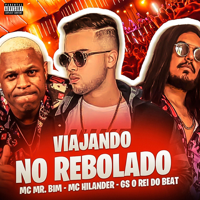 GS O Rei do Beat, MC Hilander e Mc Mr. Bim – “Viajando no Rebolado”