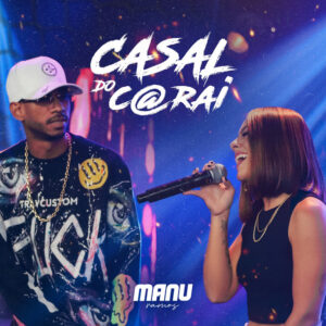 Mc Tocha e Manu Ramos – “Casal do Carai”