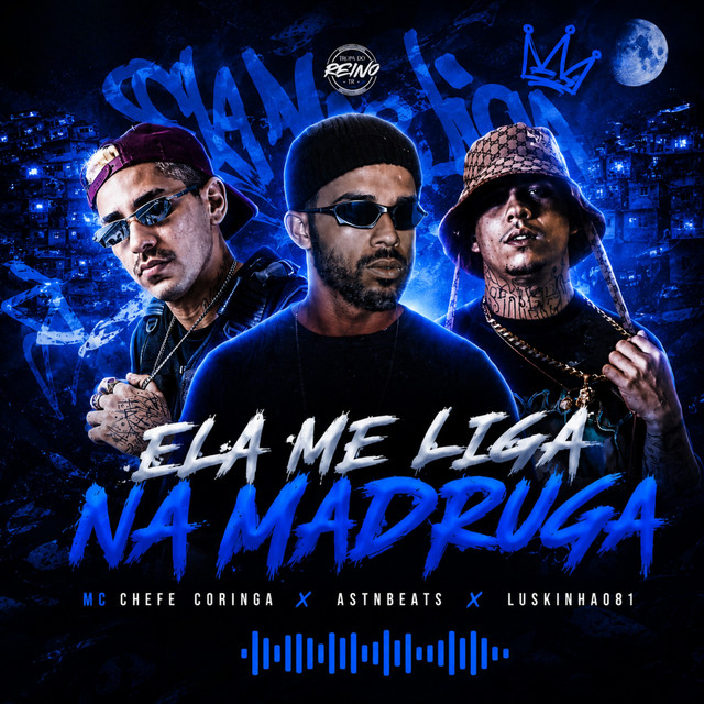 Luskinha 081, astnbeats e Mc chefe coringa – “Ela Me Liga na Madrugada”