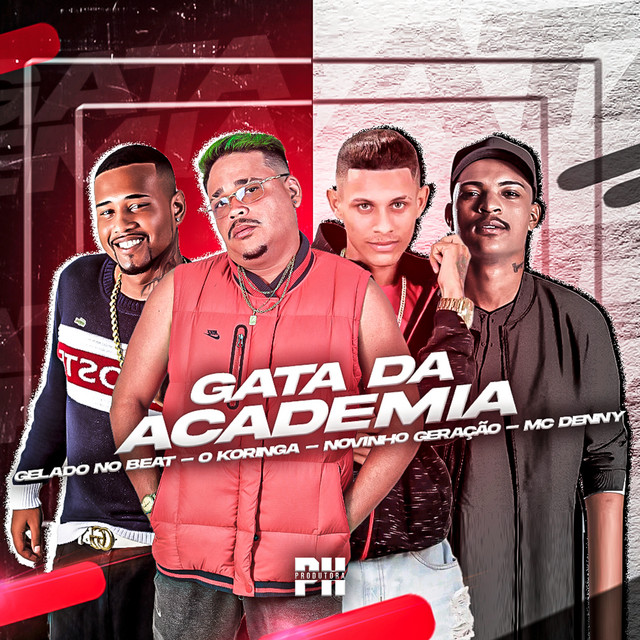 Gelado No Beat, O koringa, Novinho Geração e Mc Denny – “Gata da Academia”