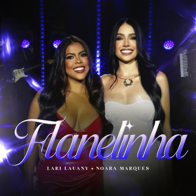 Noara Marques e Lari Lauany – “Flanelinha”