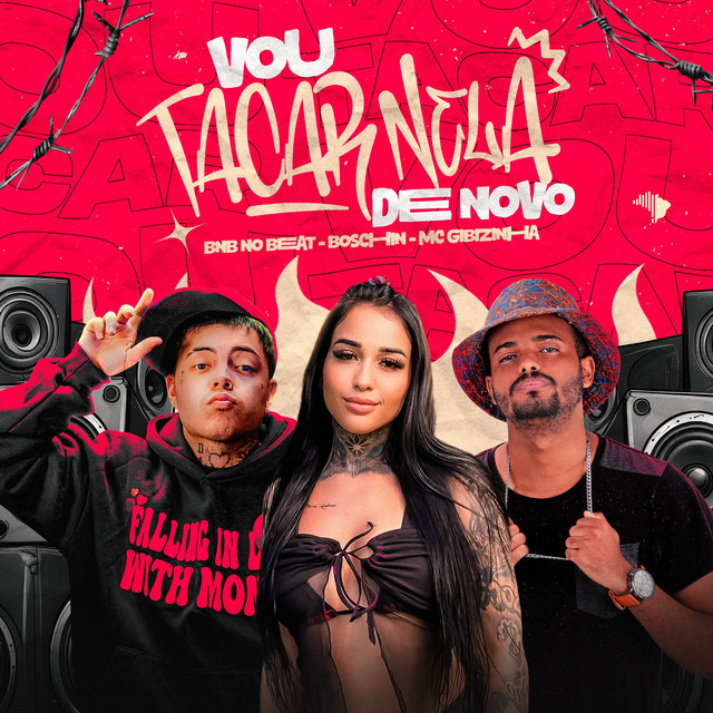 BNB No Beat, Boschin e MC GIBIZINHA – “VOU TACAR NELA DE NOVO”