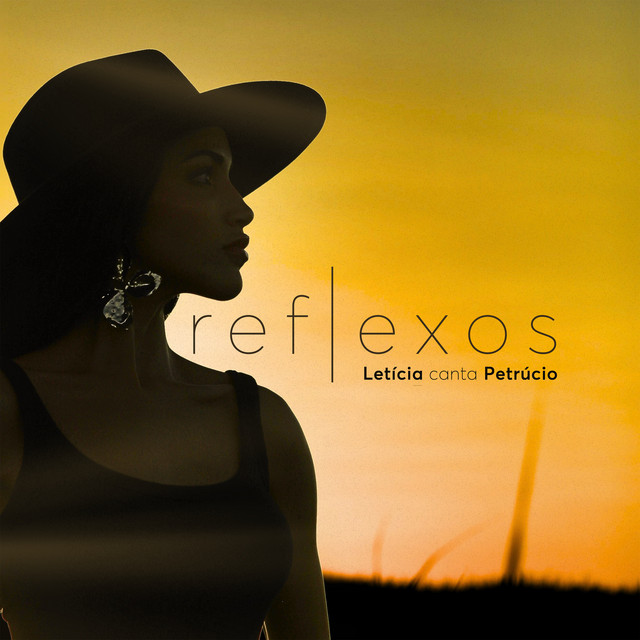 Letícia Bastos e Petrúcio Amorim – “Reflexos – Letícia Canta Petrúcio”